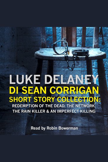 DI Sean Corrigan Short Story Collection: Redemption of the Dead The Network The Rain Killer and An Imperfect Killing - cover