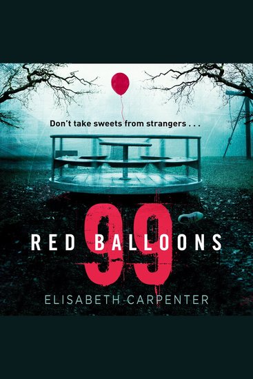 99 Red Balloons: An absolutely gripping psychological thriller with a twist you won’t see coming - cover