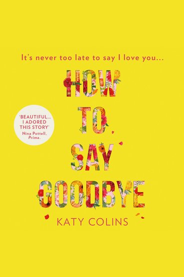 How to Say Goodbye: An emotional and uplifting new book about love friendship and letting go - cover