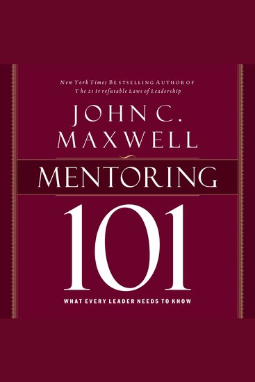 Mentoring 101 - What Every Leader Needs to Know - cover