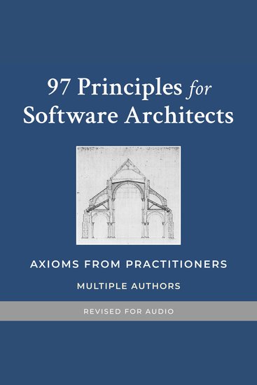 97 Principles for Software Architects - Collective Wisdom from Industry Veterans - cover