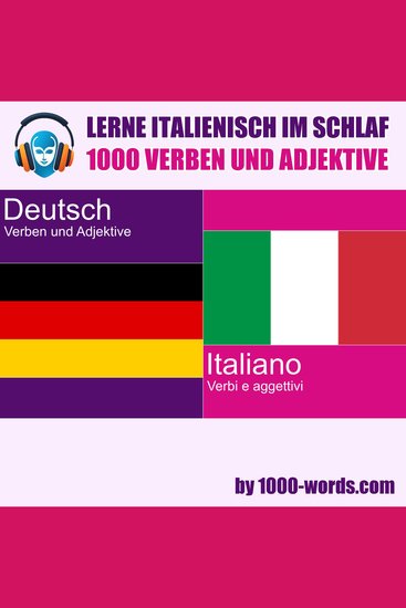 Lerne Italienisch im Schlaf – 1000 Verben und Adjektive - 1000 Verben und Adjektive - cover