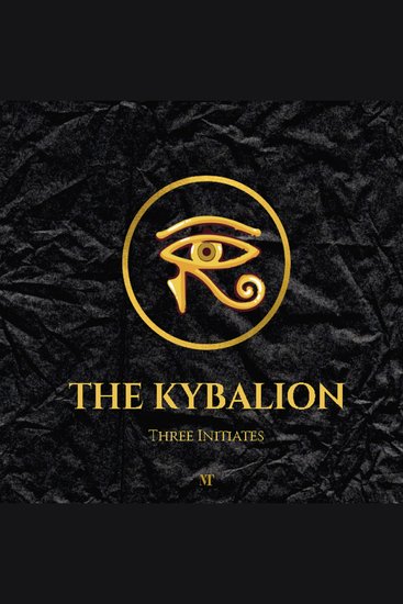 The Kybalion - The Seven Hermetic Principles — Complete Edition with Editorial Preface and Practical Guide - cover