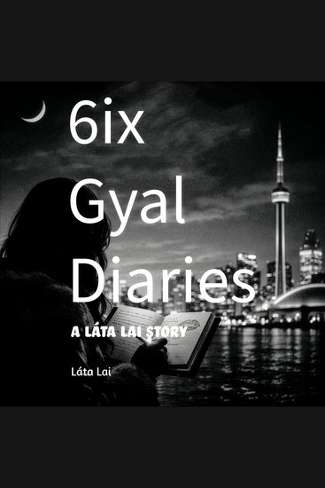 6ix Gyal Diaries - A Láta Lai Story - cover