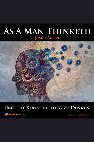 Über die Kunst richtig zu denken - As A Man Thinketh - cover
