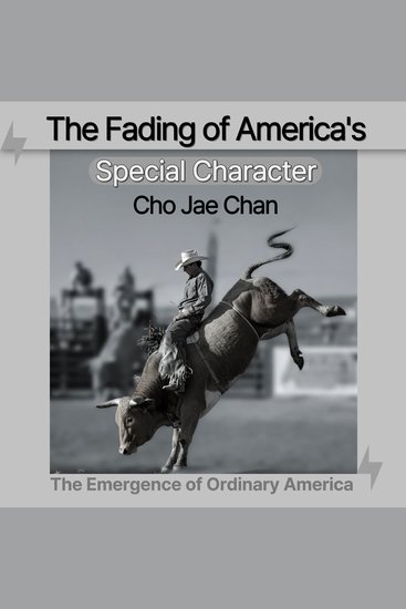 The Fading of America's Special Character - The Emergence of Ordinary America - cover