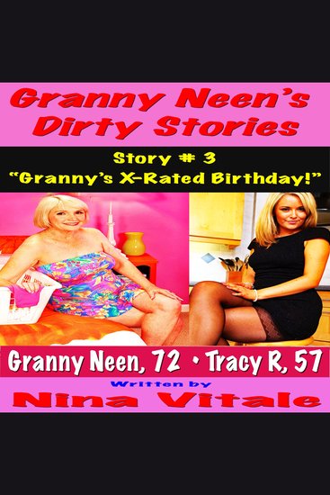 Granny Neen’s Dirty Stories Story # 3 - “Granny’s X-Rated Birthday!” - cover