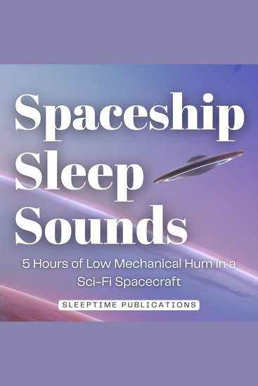 Spaceship Sleep Sounds - 5 Hours of Low Mechanical Hum in a Sci-Fi Spacecraft - cover
