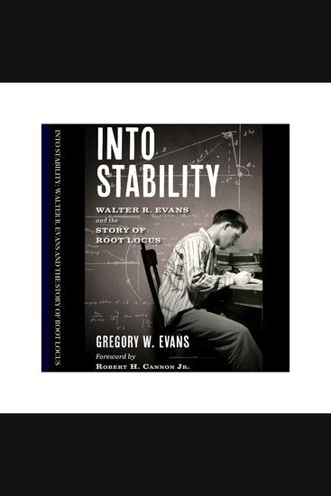 Into Stability - Walter R Evans and the Story of Root Locus - cover