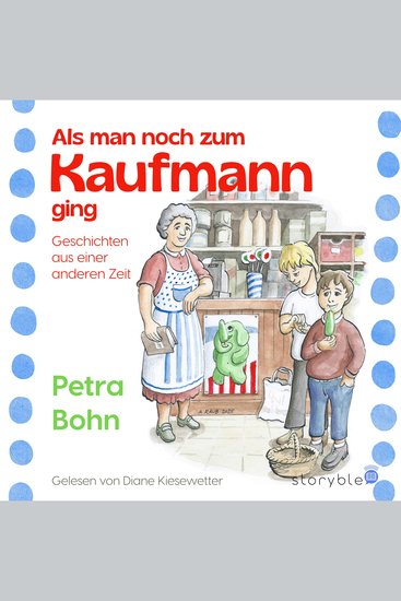 Als man noch zum Kaufmann ging - Geschichten aus einer anderen Zeit - cover