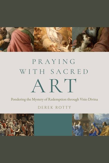 Praying with Sacred Art - Pondering the Mystery of Redemption through Visio Divina - cover