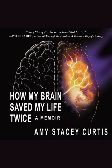 How My Brain Saved My Life Twice - A Memoir - cover