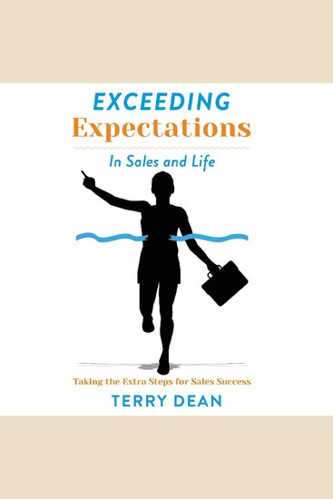 Exceeding Expectations in Sales and Life - Taking the Extra Steps for Sales Success - cover