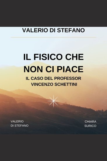 Il fisico che non ci piace Il caso del Professor Vincenzo Schettini - cover