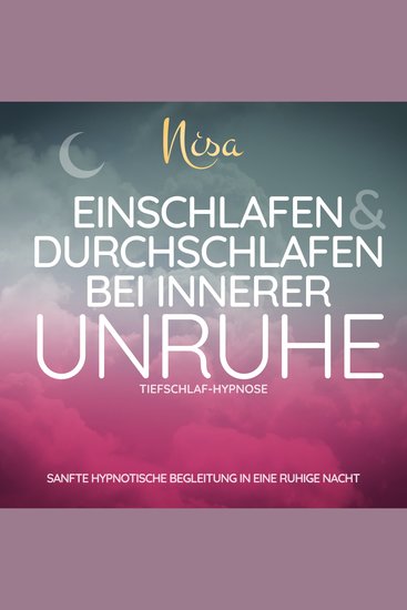 Tiefschlaf-Hypnose - Einschlafen & Durchschlafen bei innerer Unruhe - Sanfte hypnotische Begleitung in eine ruhige Nacht - cover