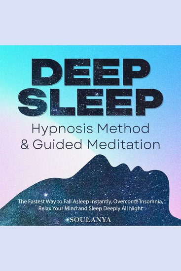 Deep Sleep Hypnosis Method & Guided Meditation - The Fastest Way to Fall Asleep Instantly Overcome Insomnia Relax Your Mind and Sleep Deeply All Night - cover