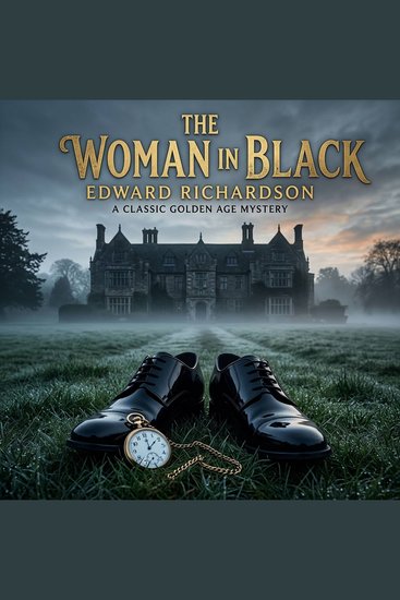 The Woman in Black - A Billionaire's Murder A Missing Set of Teeth and A Puzzle That Defies the Greatest Detective Minds - cover