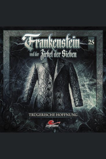 Frankenstein und der Zirkel der Sieben Folge 25: Trügerische Hoffnung (ungekürzt) - cover
