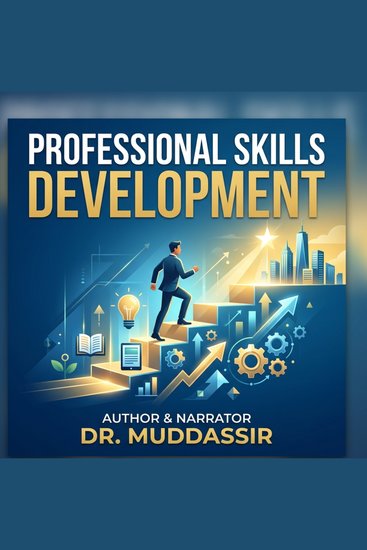 Professional Skills Development - Essential Techniques to Enhance Your Career Competence and Performance - cover