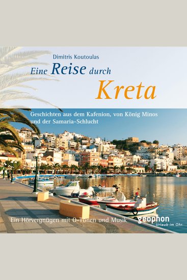 Eine Reise durch Kreta - Geschichten aus dem Kafenion von König Minos und der Samaria-Schlucht - cover