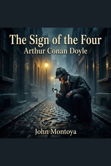 The Sign of the Four - A missing father a cursed treasure and the brilliant Sherlock Holmes Dive into the Detective Fiction classic that redefined the ultimate murder mystery and deduction thriller - cover