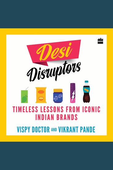 Desi Disruptors - Timeless Lessons from Iconic Indian Brands - cover