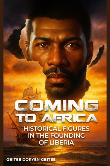 Coming to africa - historical figures in the founding of liberia - cover