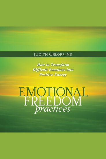 Emotional Freedom Practices - How To Transform Difficult Emotions into Positive Energy - cover