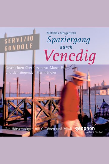 Spaziergang durch Venedig - Geschichten über Casanova Marco Polo und den singenden Fischhändler - cover