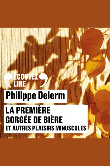 La première gorgée de bière et autres plaisirs minuscules - cover