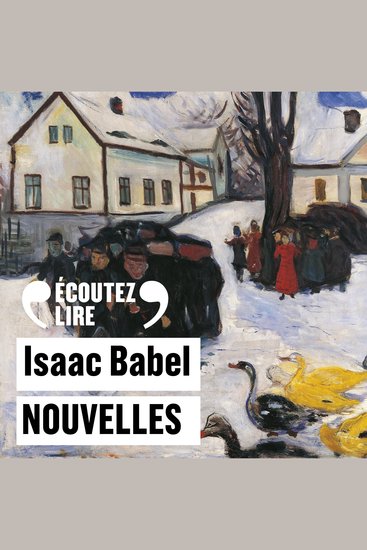 Nouvelles - Le père Lioubka le Cosaque Maman Rimma et Alla Elie Isaakovitch et Marguerite Prokofievna Histoire d’une bonne femme Le péché de Jésus Karl-Yankel Dans le sous-sol Rue Dante Le jugement - cover