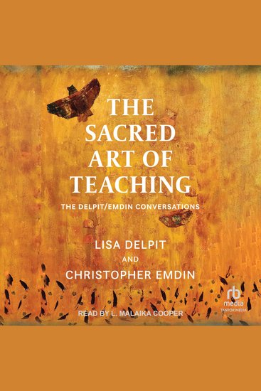 The Sacred Art of Teaching - The Delpit Emdin Conversations - cover