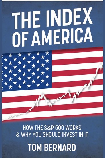 The Index of America - How the S&P 500 works and Why you should invest in it - cover