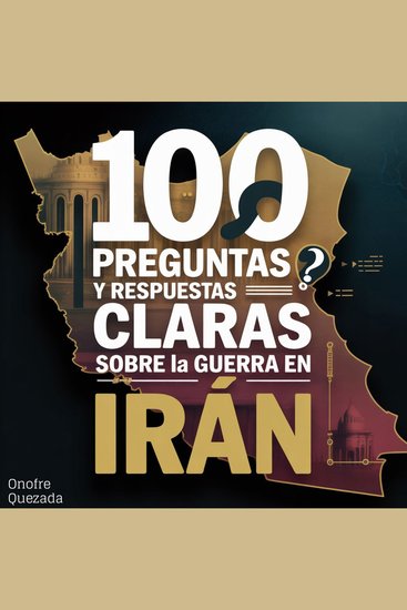 100 Preguntas y Respuestas Claras Sobre La Guerra En Irán - cover