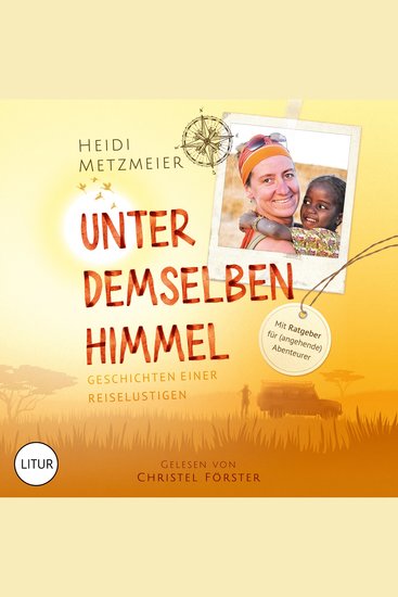 Unter demselben Himmel - Geschichten einer Reiselustigen mit Ratgeber für (angehende) Abenteurer - cover