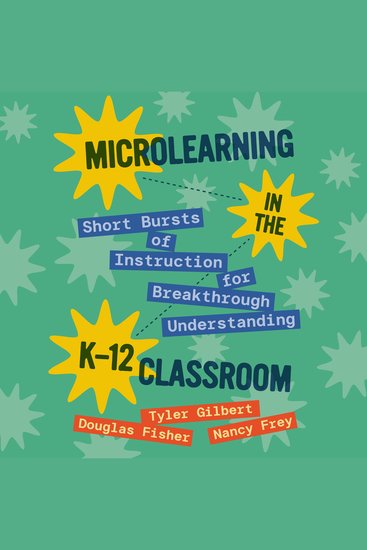 Microlearning in the K–12 Classroom - Short Bursts of Instruction for Breakthrough Understanding - cover