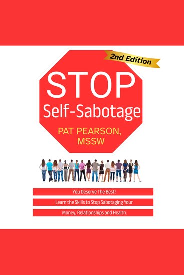 Stop Self-Sabotage (2nd Edition) - You Deserve the Best! Learn the Skills to Stop Sabotaging Your Money Relationships and Health - cover