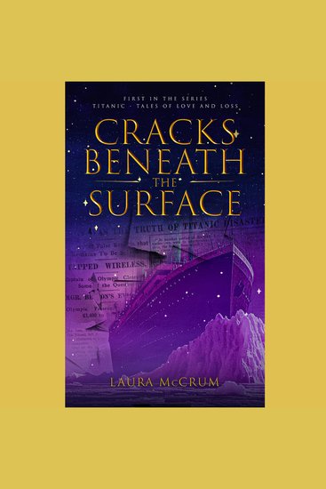 Cracks Beneath The Surface - A Titanic Novel - cover
