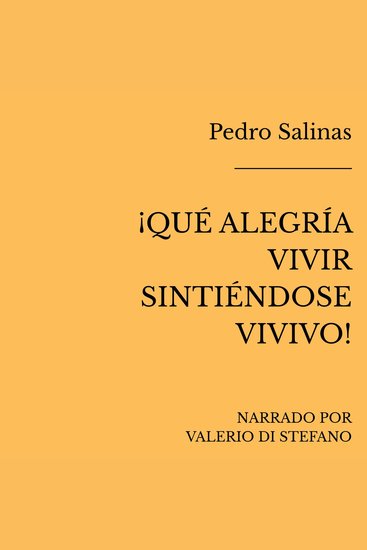 ¡Qué alegría vivir sintiéndose vivido! - cover