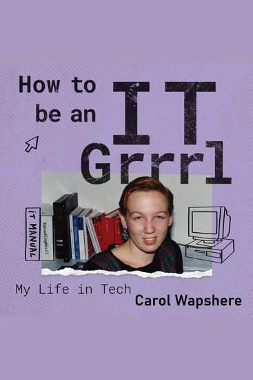 How to be an IT Grrrl - My life in tech - cover