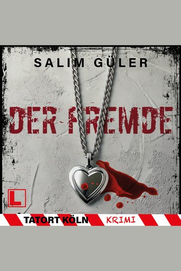 Der Fremde - Tatort Köln Band 15 (ungekürzt) - cover
