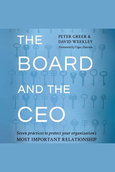 The Board and the CEO - Seven practices to protect your organization's most important relationship - cover