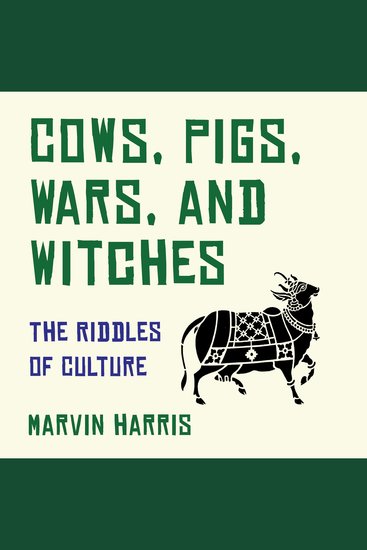 Cows Pigs Wars and Witches - The Riddles of Culture - cover
