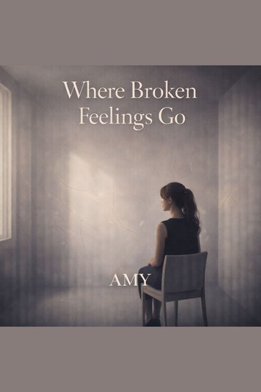 Where Broken Feelings Go - In a place where forgotten emotions are kept… she finally dares to feel again - cover