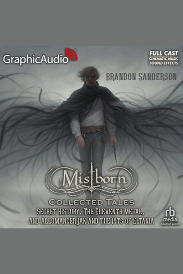 Mistborn: Collected Tales [Dramatized Adaptation] - Secret History The Eleventh Metal and Allomancer Jak and the Pits of Eltania - cover