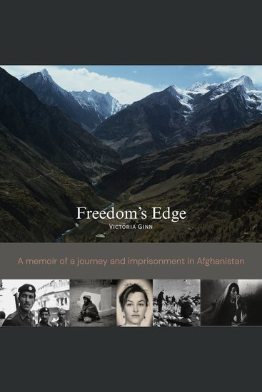 Freedom's Edge - The story of a young woman photographer imprisoned in Afghanistan in 1978 whose life was saved by a promise honored - cover