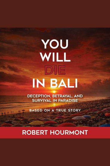You Will Die in Bali - Deception Betrayal and Survival in Paradise - cover
