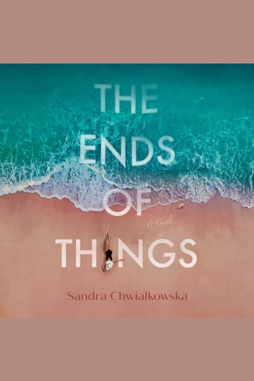 The Ends of Things - A Novel - cover