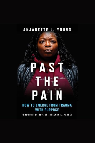 Past the Pain - How to Emerge from Trauma with Purpose - cover