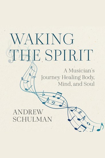 Waking the Spirit - A Musician's Journey Healing Body Mind and Soul - cover